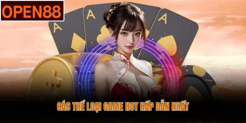 Các thể loại game HOT hấp dẫn nhất