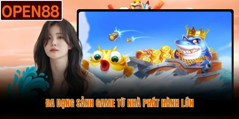 Đa dạng sảnh game từ nhà phát hành lớn