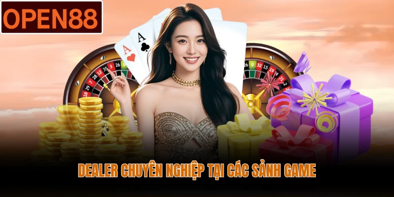 Dealer chuyên nghiệp tại các sảnh game