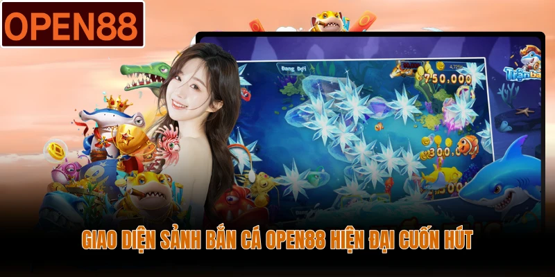 Giao diện sảnh bắn cá Open88 hiện đại cuốn hút