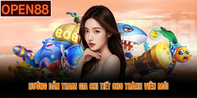 Hướng dẫn tham gia chi tiết cho thành viên mới