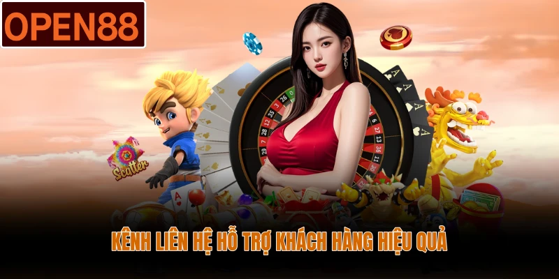 Kênh liên hệ hỗ trợ khách hàng hiệu quả