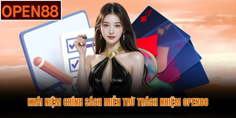 Khái niệm chính sách miễn trừ trách nhiệm OPEN88
