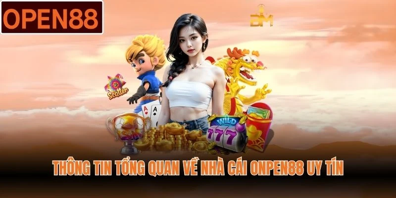 Thông tin tổng quan về nhà cái OPEN88 uy tín
