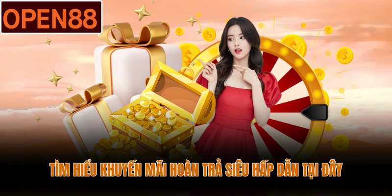 Tìm hiểu khuyến mãi hoàn trả siêu hấp dẫn tại đây