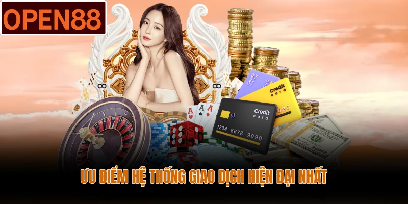 Ưu điểm hệ thống giao dịch hiện đại nhất